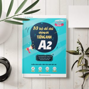 Sách 10 Bộ đề thi chứng chỉ tiếng Anh A2 - Ôn thi Vstep bậc 2 - chứng chỉ ngoại ngữ bậc 2 333 scaled 1