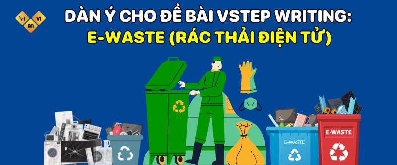 đề thi VSTEP Writing E-waste
