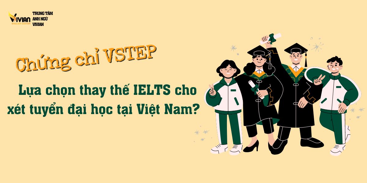 danh-sach-cac-truong-su-dung-chung-chi-vstep-trong-tuyen-sinh-dai-hoc