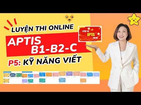 Giới Thiệu P5 LUYỆN THI KỸ NĂNG VIẾT APTIS!! Khoá Học APTIS ONLINE B1-B2-C