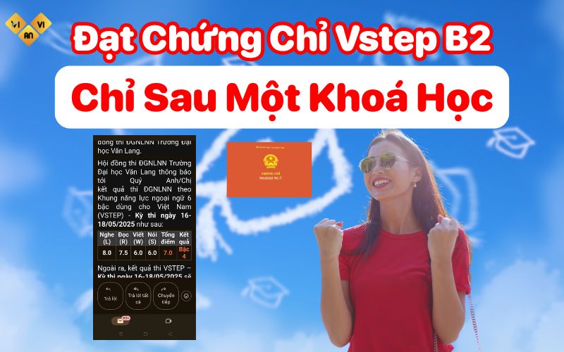 Hành trình đạt chứng chỉ VSTEP B2- Câu chuyện thành công của học viên Nguyễn Vũ Thuý Vy
