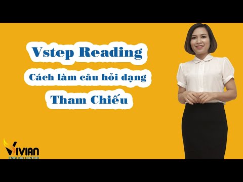 Hướng dẫn Đọc Vstep - câu hỏi tham chiếu
