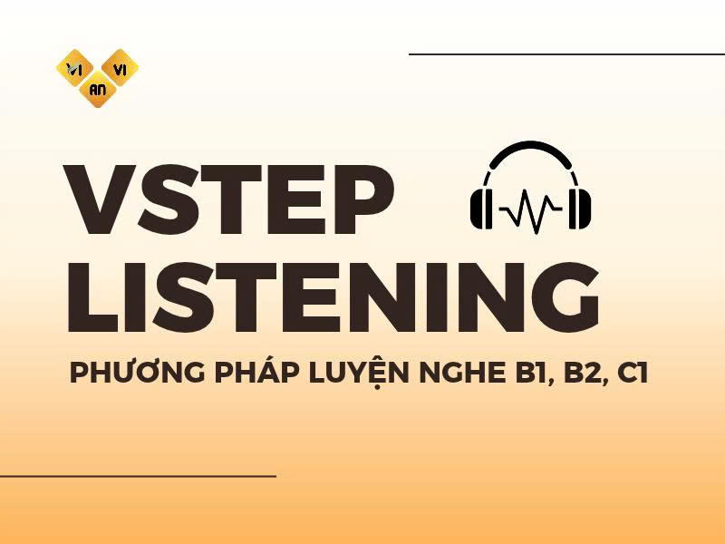 VSTEP Listening: Phương pháp luyện nghe B1, B2, C1 VSTEP Listening Phuong phap luyen nghe B1 B2 C1 1